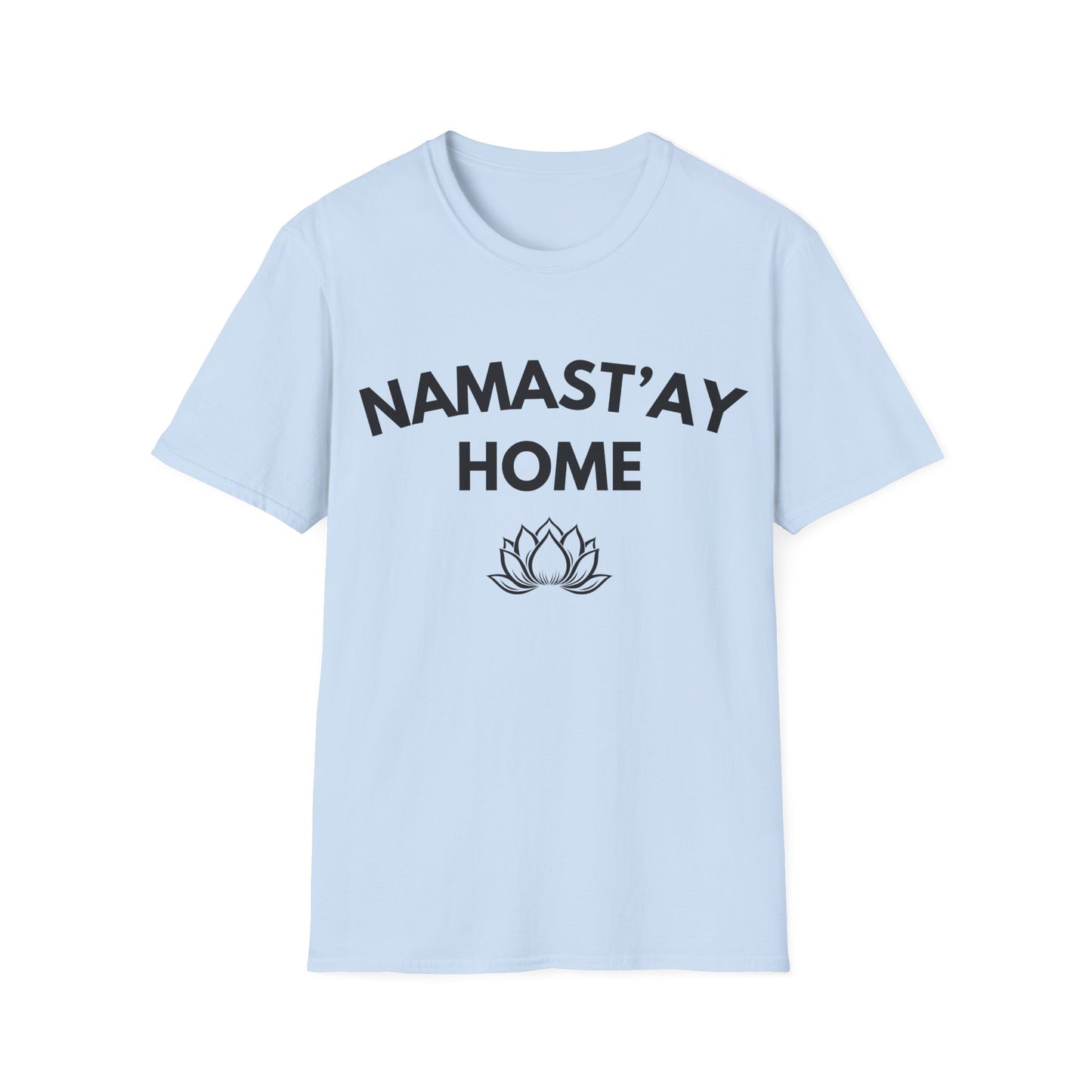 Namast'ay Home T-Shirt — Funny Yoga Lotus Tee for Homebodies