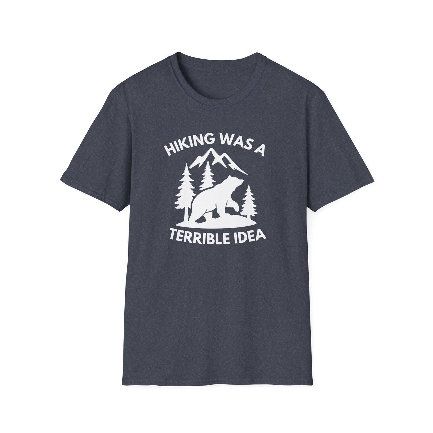Hiking Was a Terrible Idea T‑Shirt — Funny Bear Mountain Hiking Tee