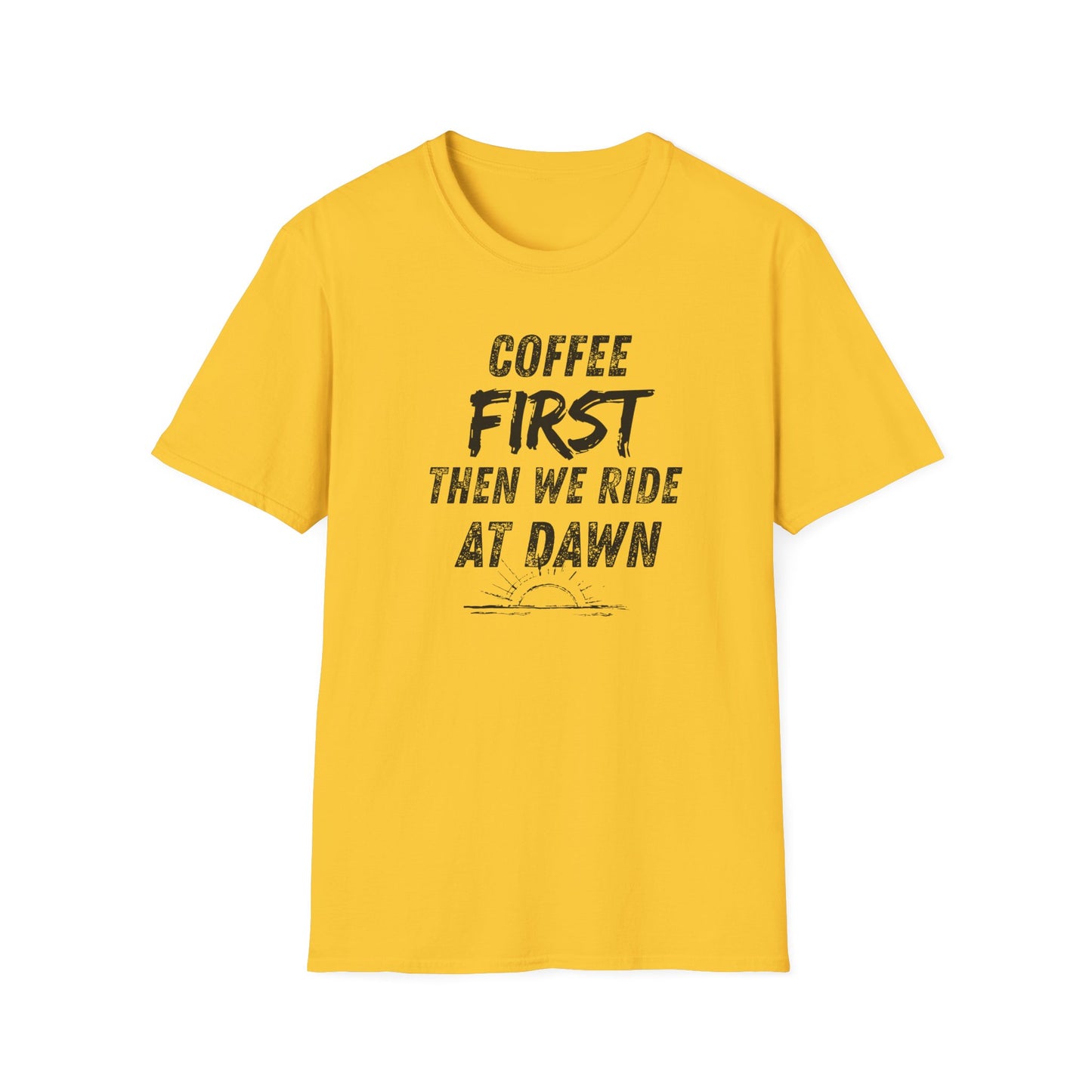 Coffee First Then We Ride at Dawn T‑Shirt