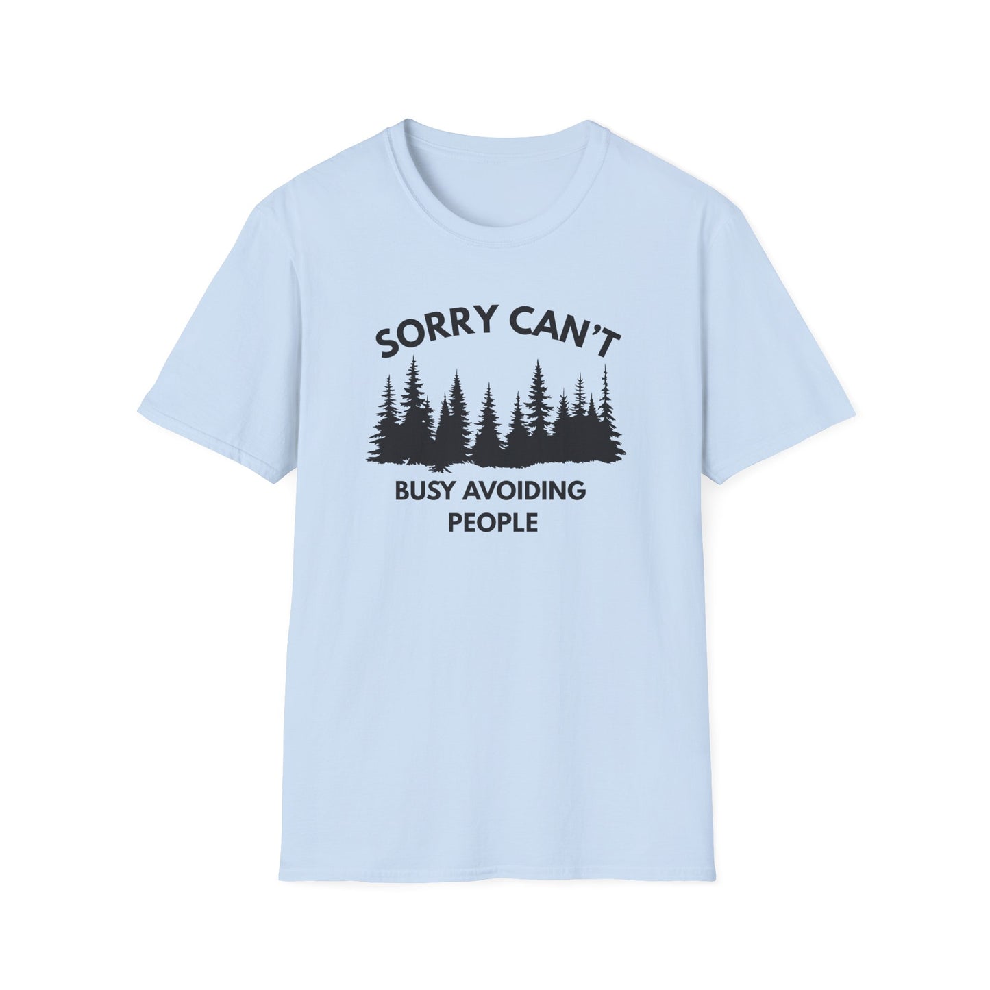 T-Shirt — "Sorry Can't, Busy Avoiding People" Forest Graphic