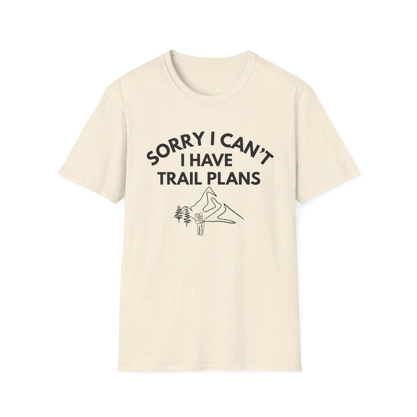 Trail Plans T-Shirt — "Sorry I Can't I Have Trail Plans" Hiking Tee