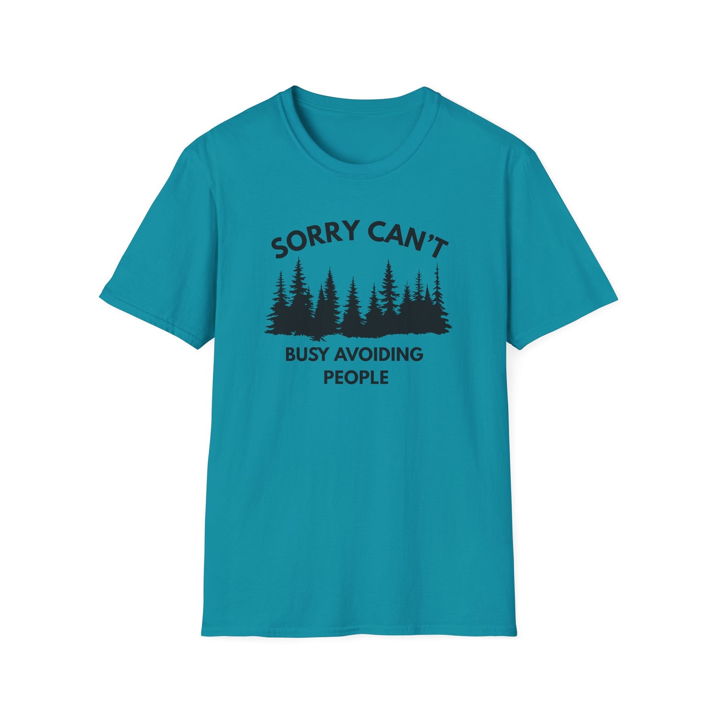 T-Shirt — "Sorry Can't, Busy Avoiding People" Forest Graphic
