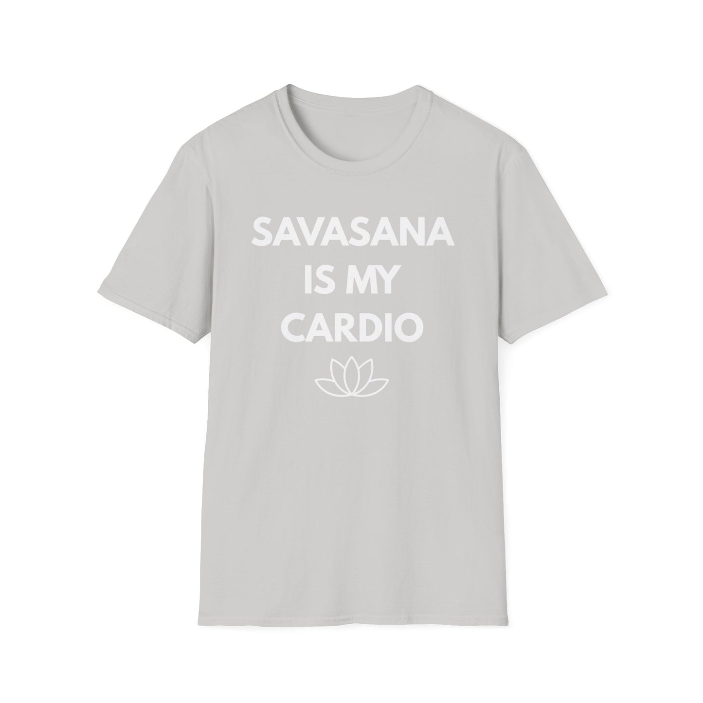 Savasana Is My Cardio T‑Shirt