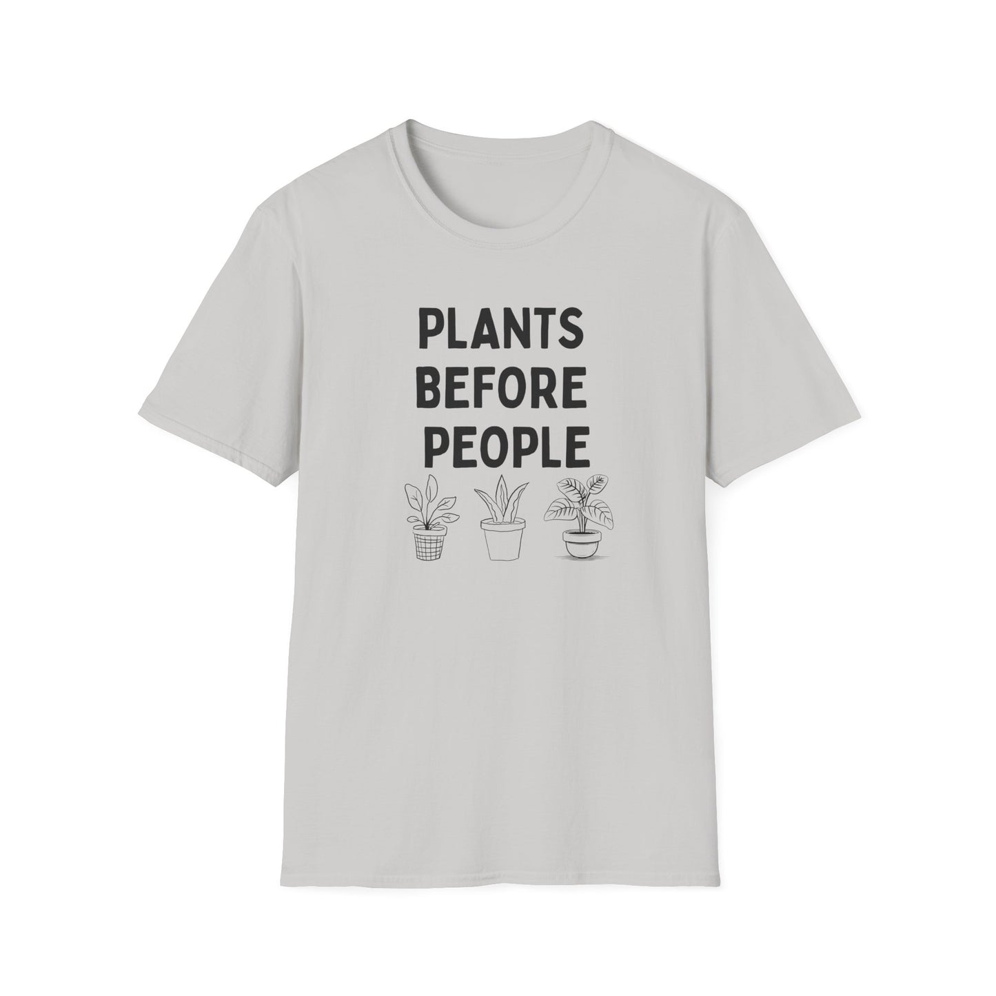 Plants Before People T-Shirt — Funny Plant Lover Tee for Gardeners & Plant Parents