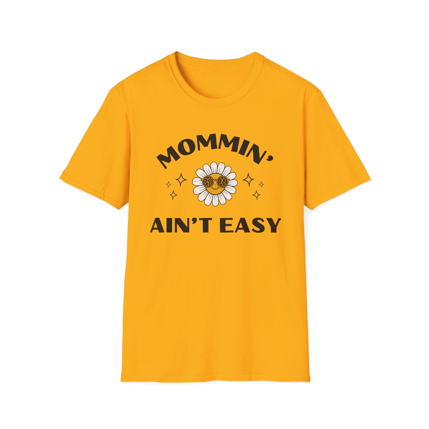 Mommin' Ain't Easy T-Shirt — Daisy Sunglasses Mom Tee