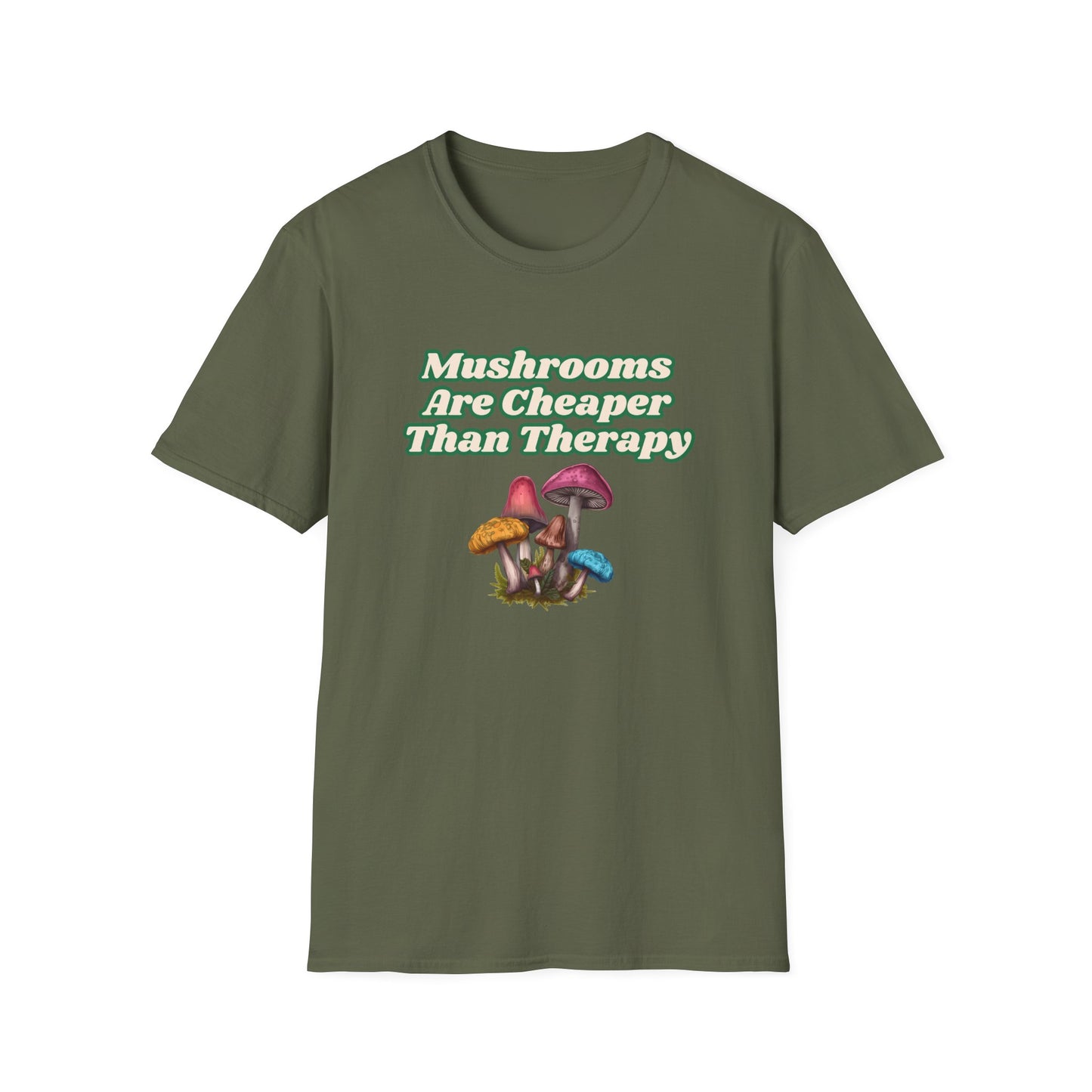Mushrooms Are Cheaper Than Therapy T-Shirt