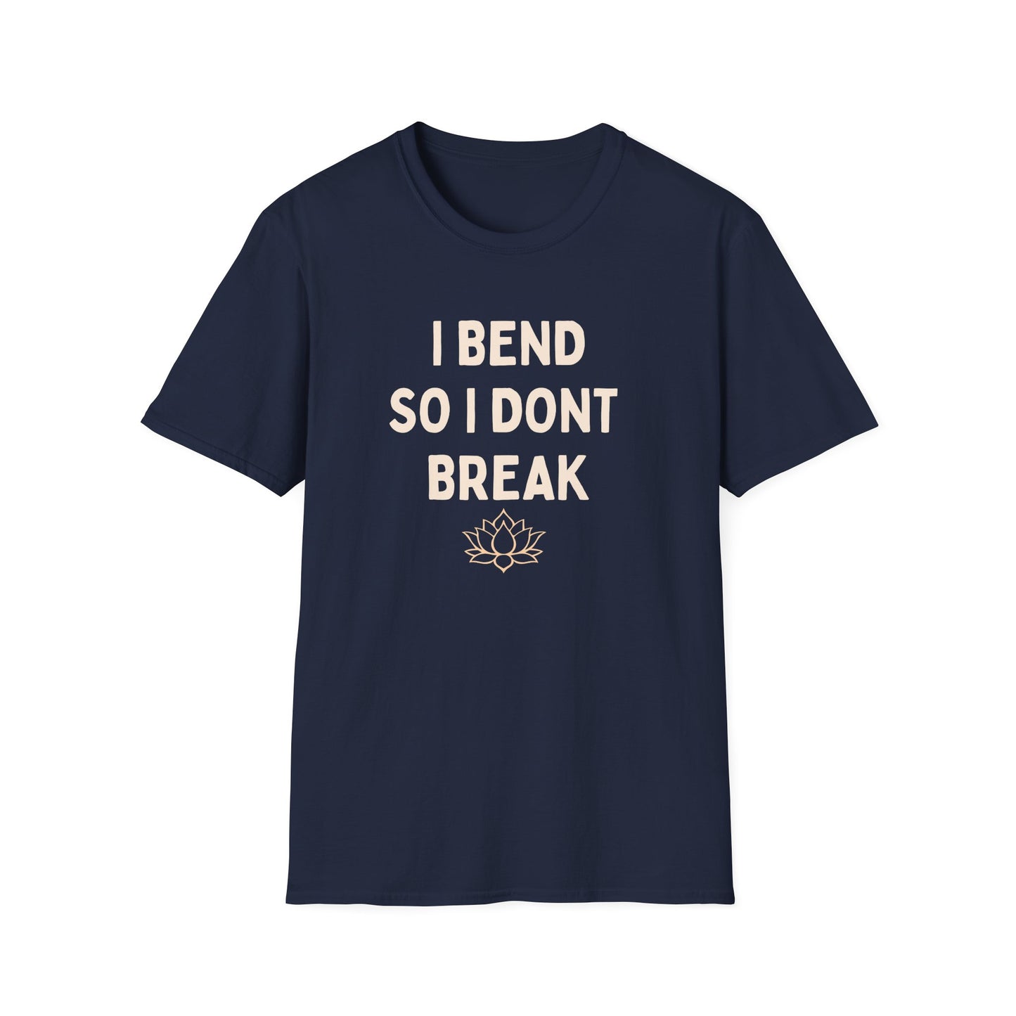 I Bend So I Don't Break Yoga T-Shirt — Mindful Lotus Flexibility Tee