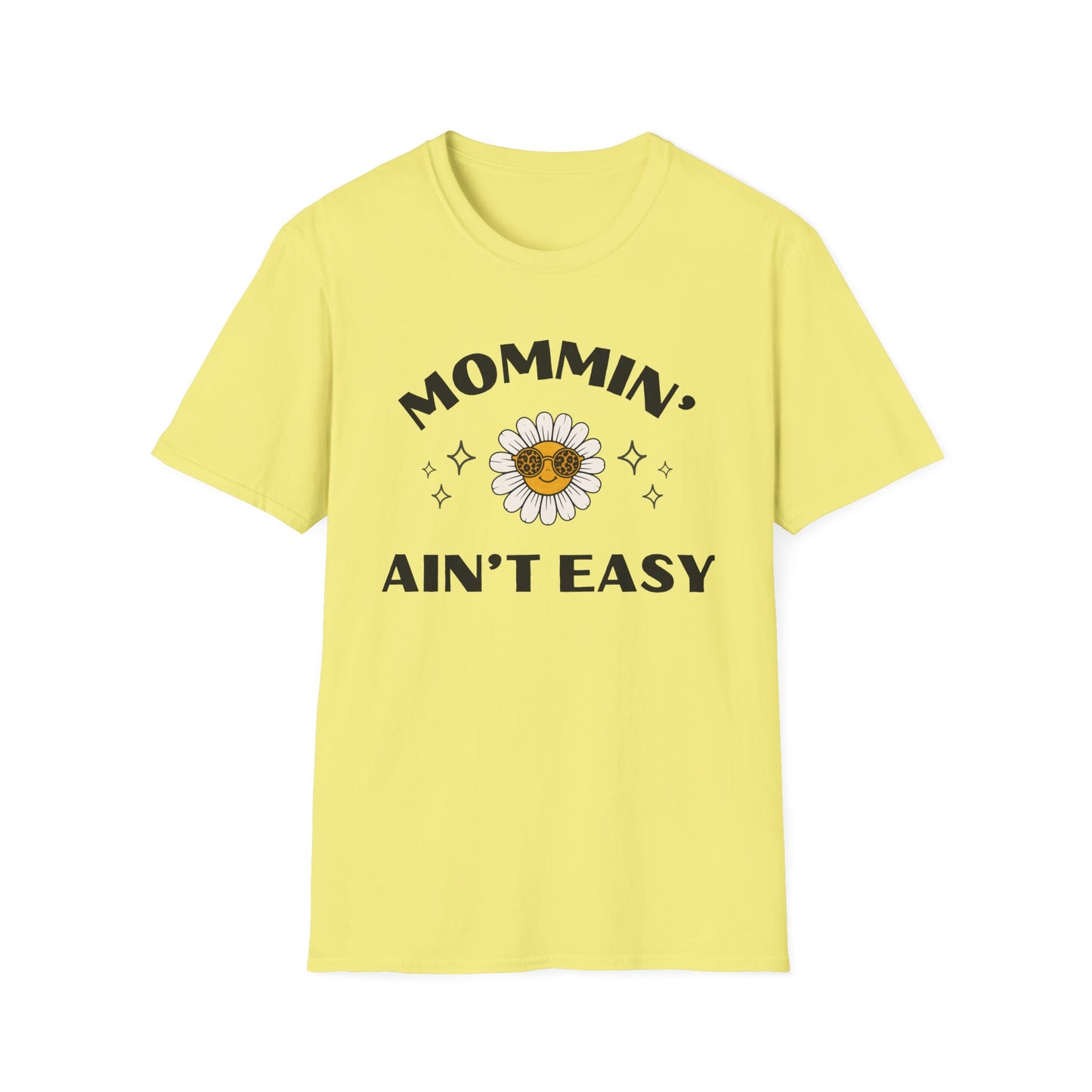 Mommin' Ain't Easy T-Shirt — Daisy Sunglasses Mom Tee