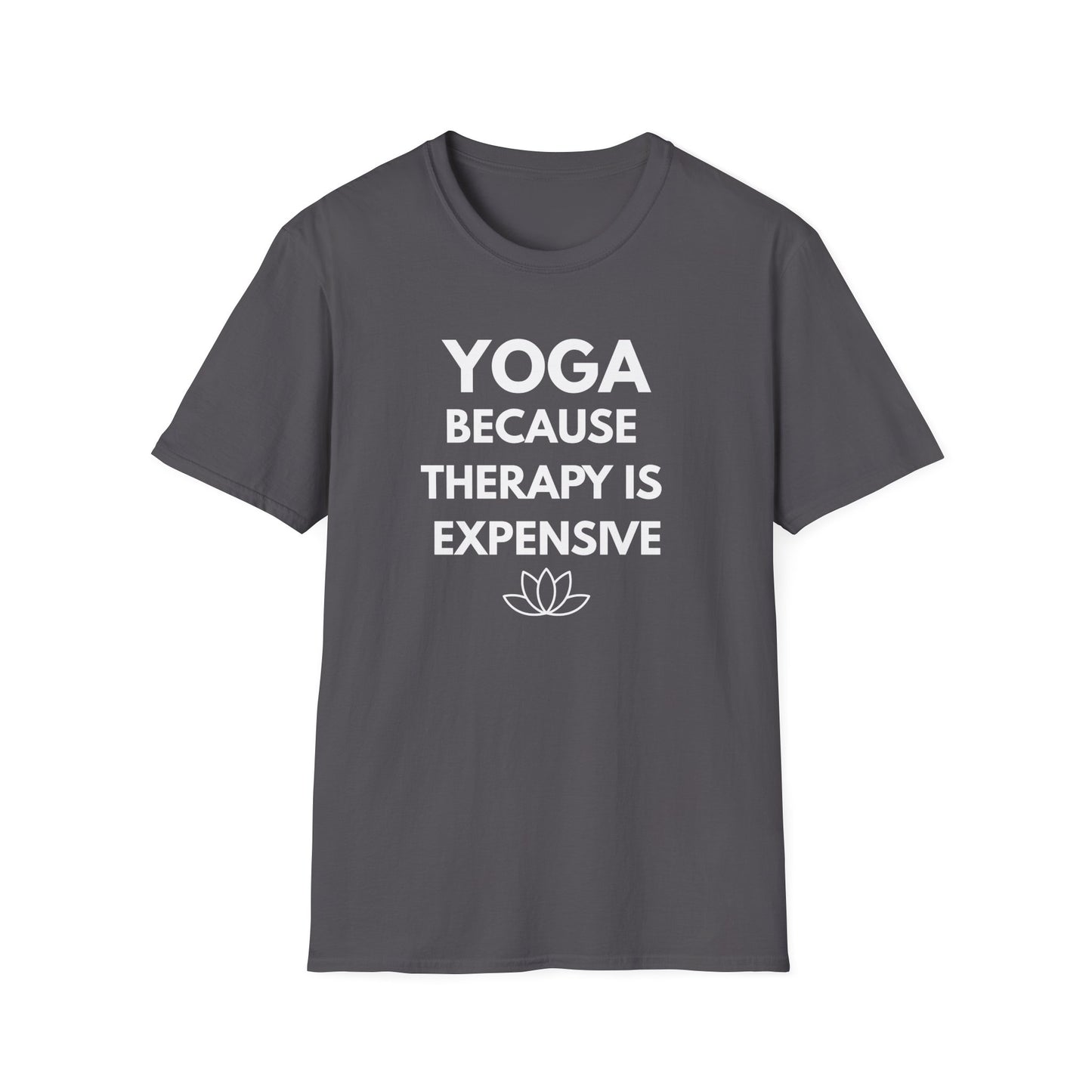 Yoga Because Therapy Is Expensive T-Shirt