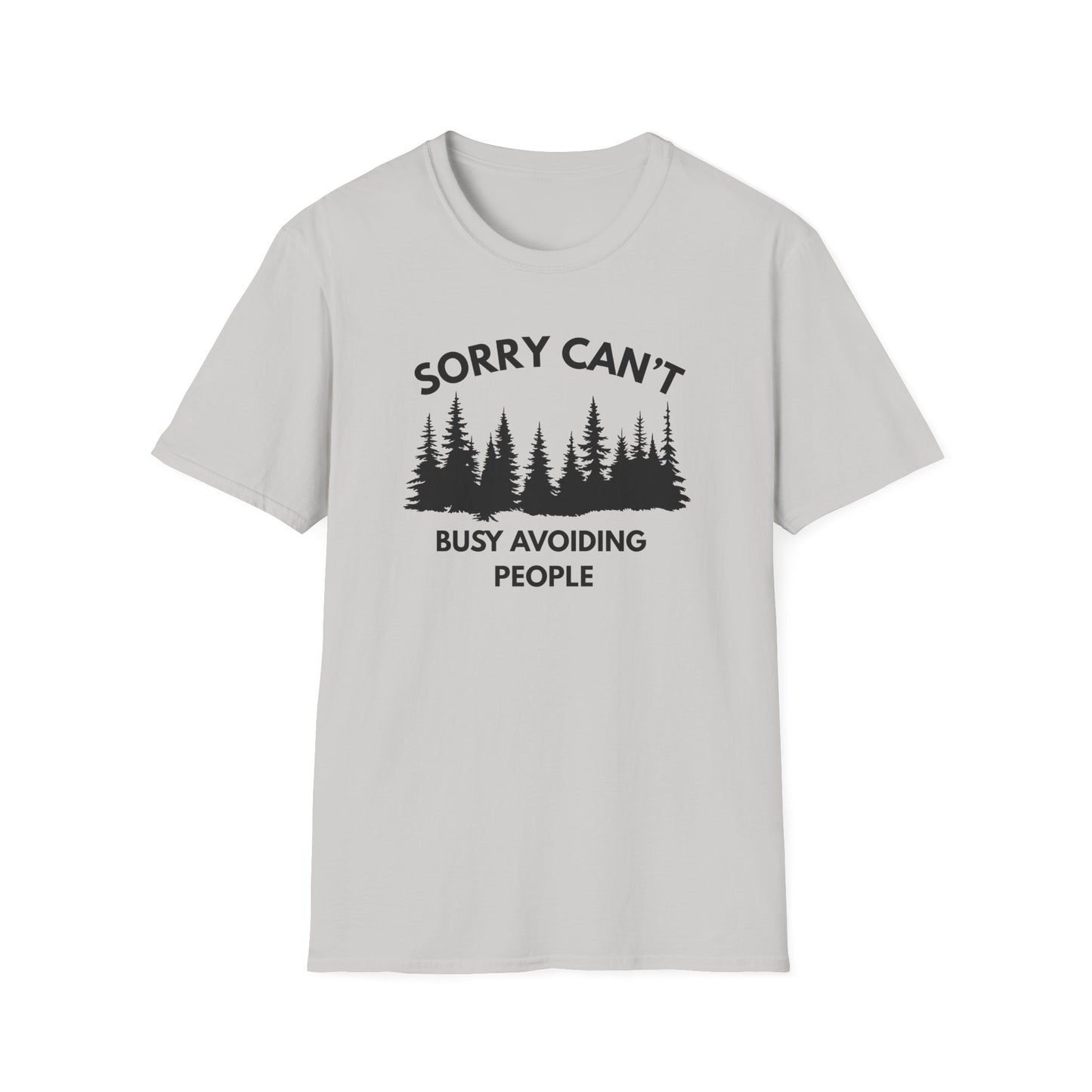 T-Shirt — "Sorry Can't, Busy Avoiding People" Forest Graphic