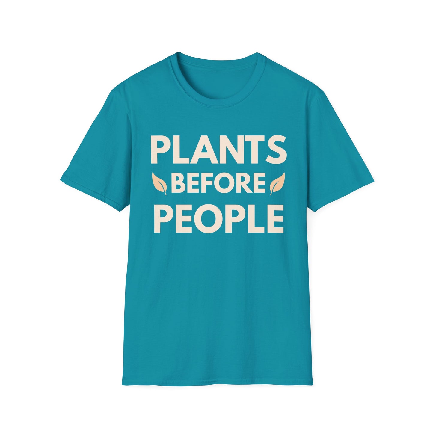 Plants Before People T-Shirt — Funny Plant Lover Shirt