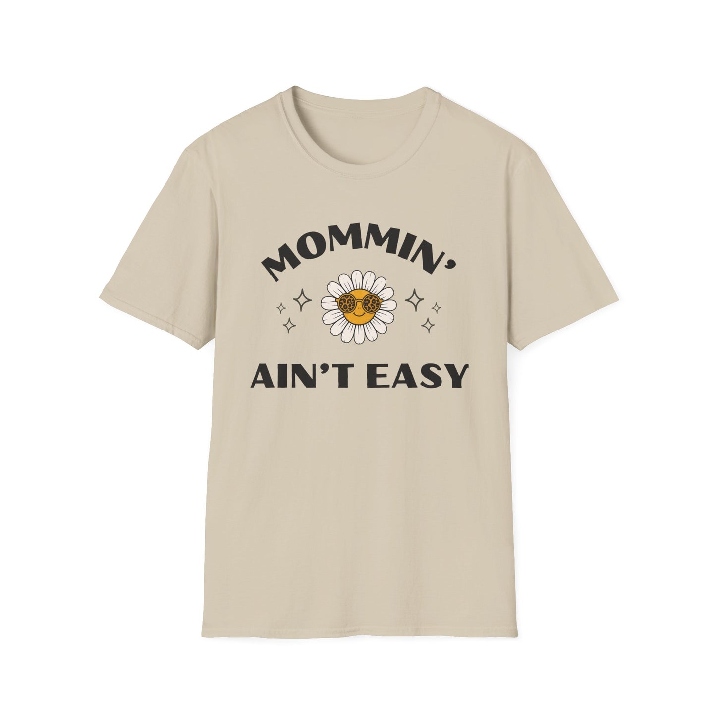 Mommin' Ain't Easy T-Shirt — Daisy Sunglasses Mom Tee