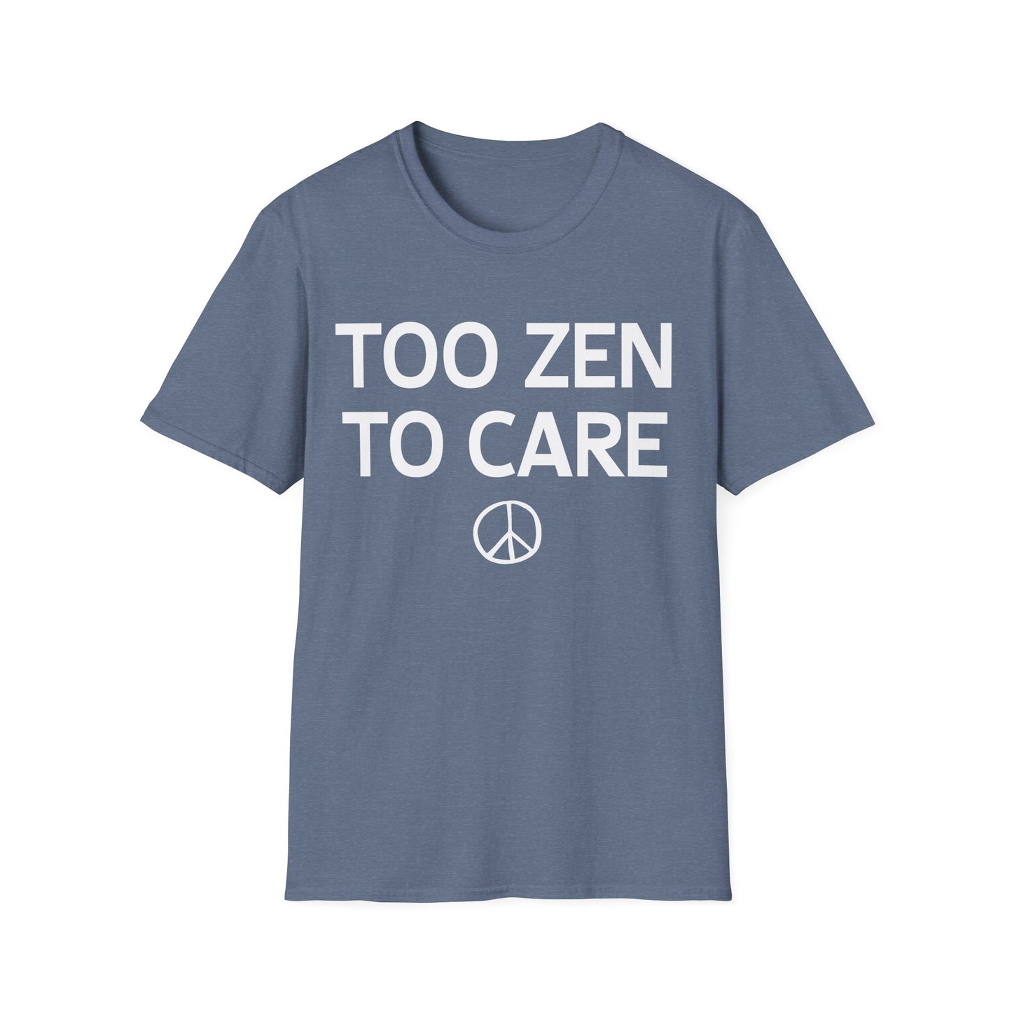Too Zen To Care T-Shirt – Peace Sign Graphic Tee