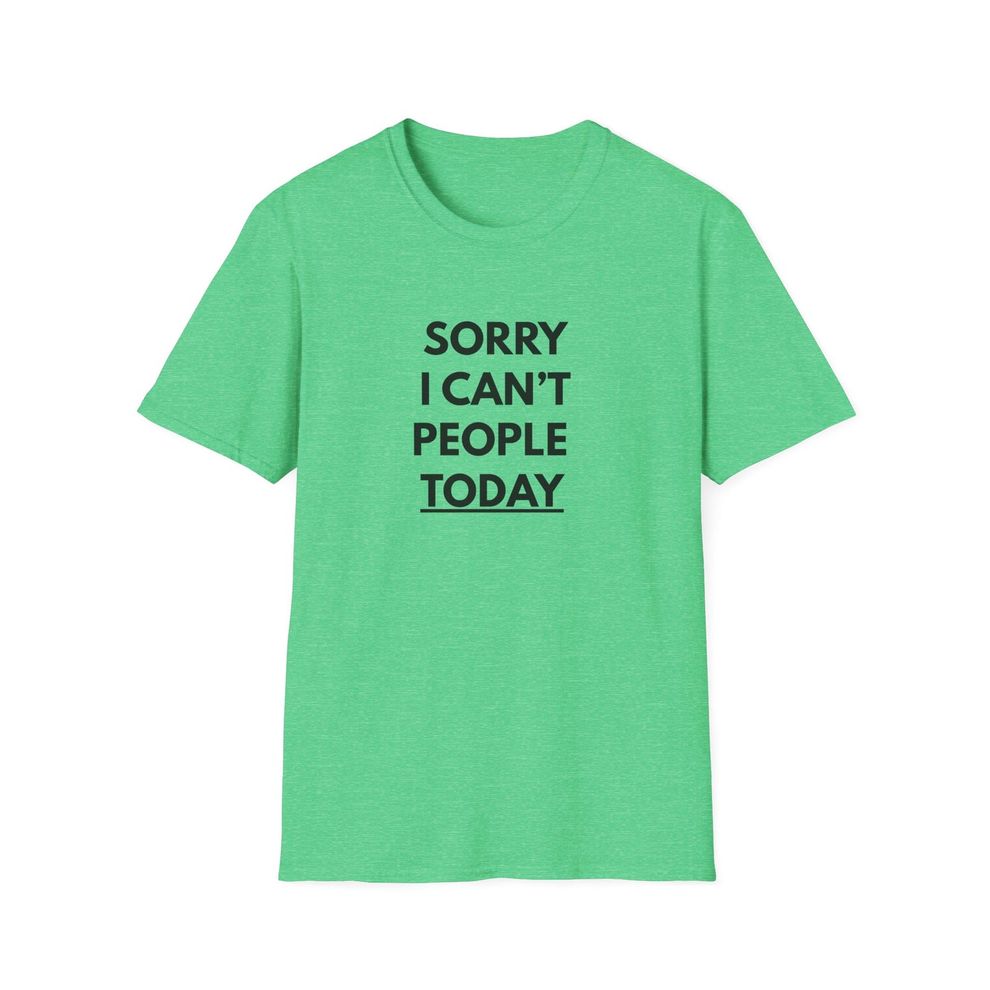Sorry I Can't People Today T-Shirt