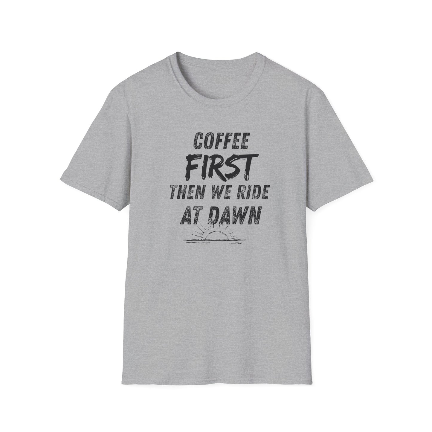 Coffee First Then We Ride at Dawn T‑Shirt