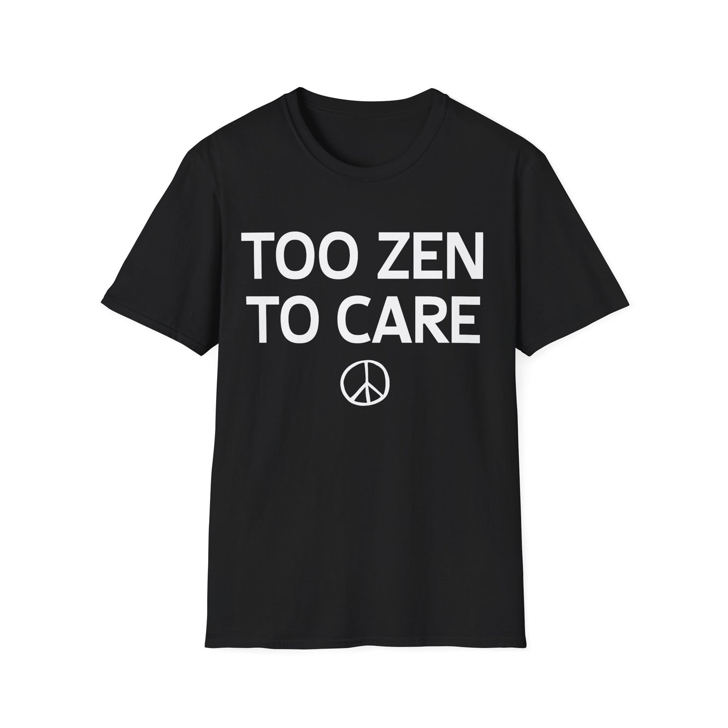 Too Zen To Care T-Shirt – Peace Sign Graphic Tee