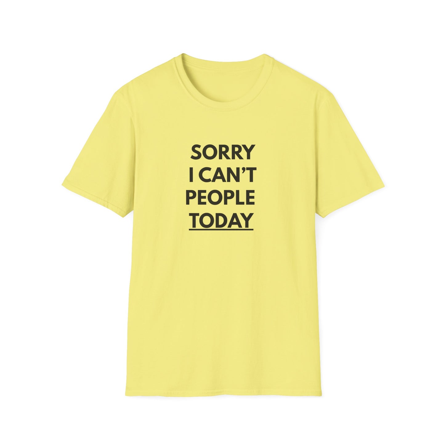Sorry I Can't People Today T-Shirt