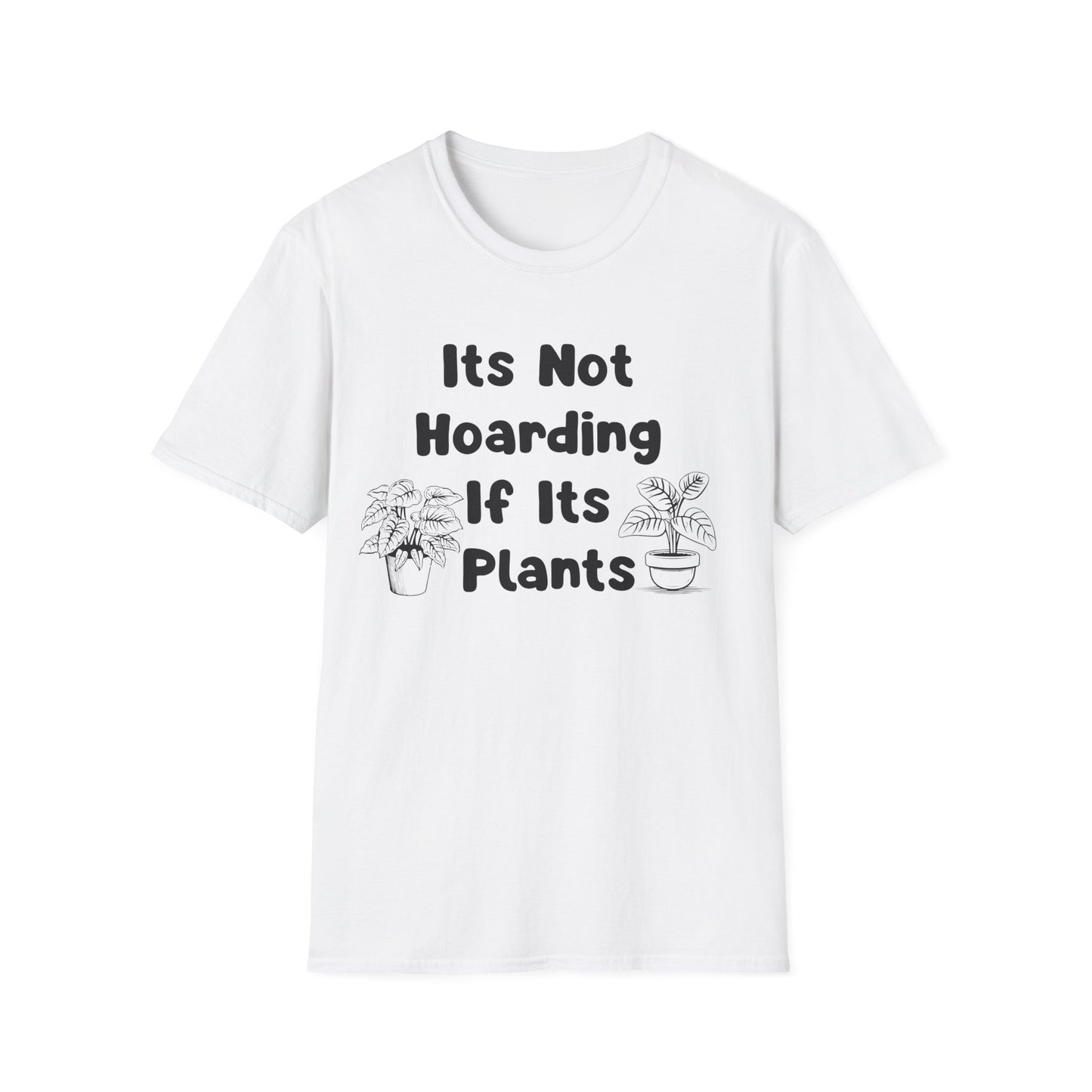 Plant Lover T-Shirt — "It's Not Hoarding If It's Plants" Funny Botanical Tee