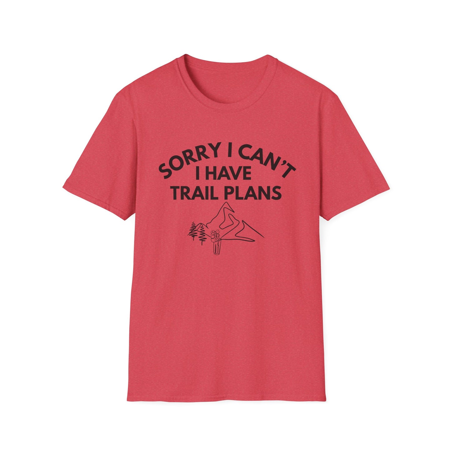 Trail Plans T-Shirt — "Sorry I Can't I Have Trail Plans" Hiking Tee