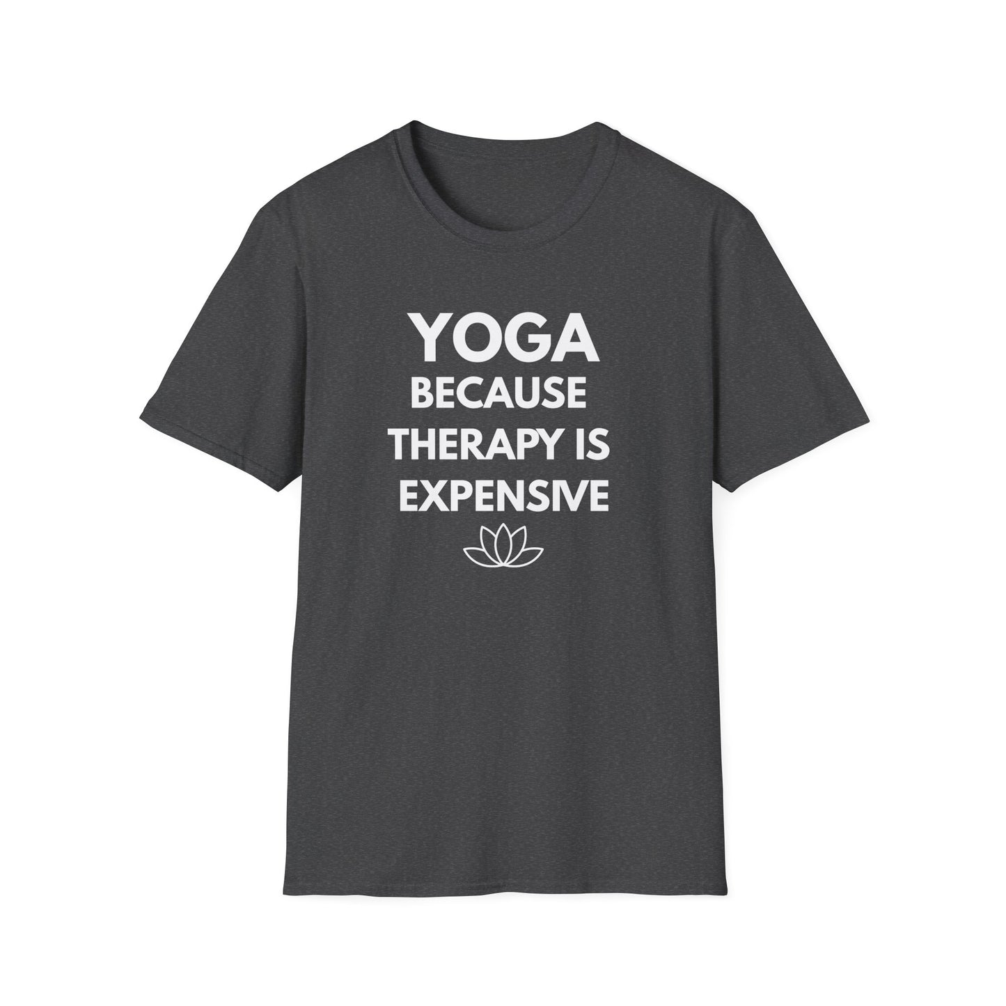 Yoga Because Therapy Is Expensive T-Shirt