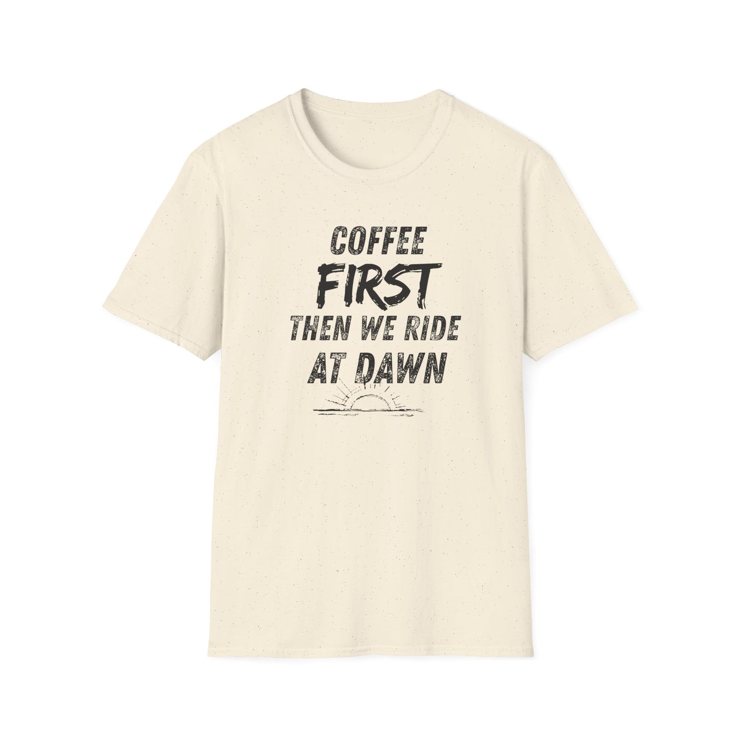 Coffee First Then We Ride at Dawn T‑Shirt