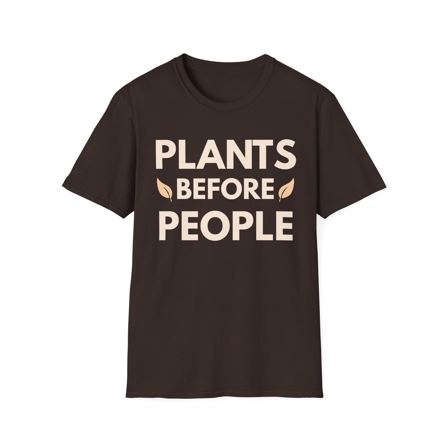 Plants Before People T-Shirt — Funny Plant Lover Shirt