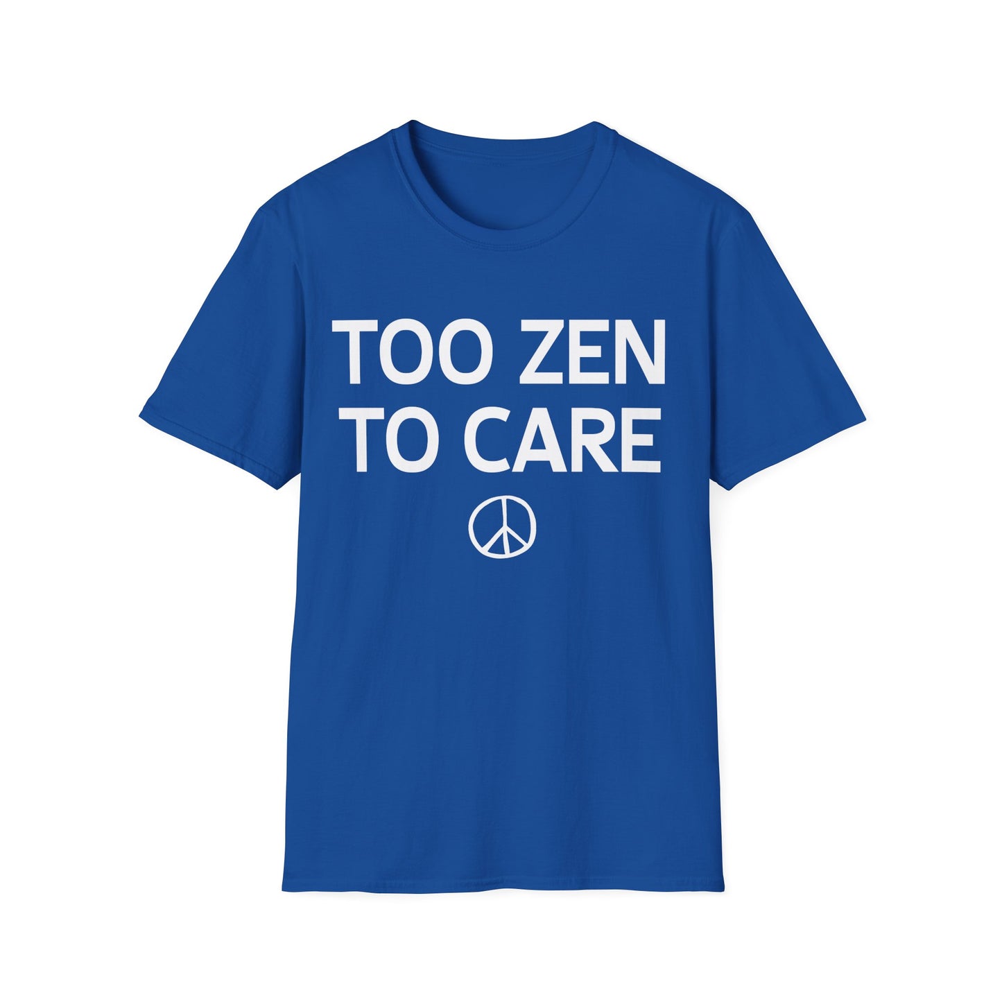 Too Zen To Care T-Shirt – Peace Sign Graphic Tee