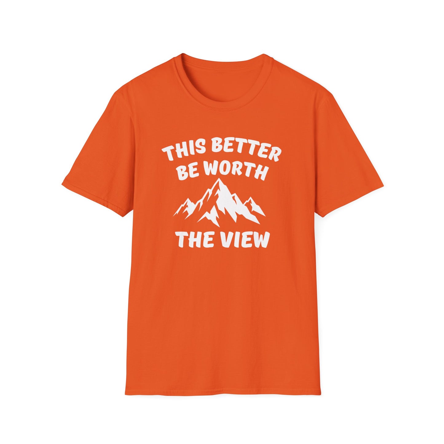 T-Shirt — "This Better Be Worth the View" Mountain Graphic Tee