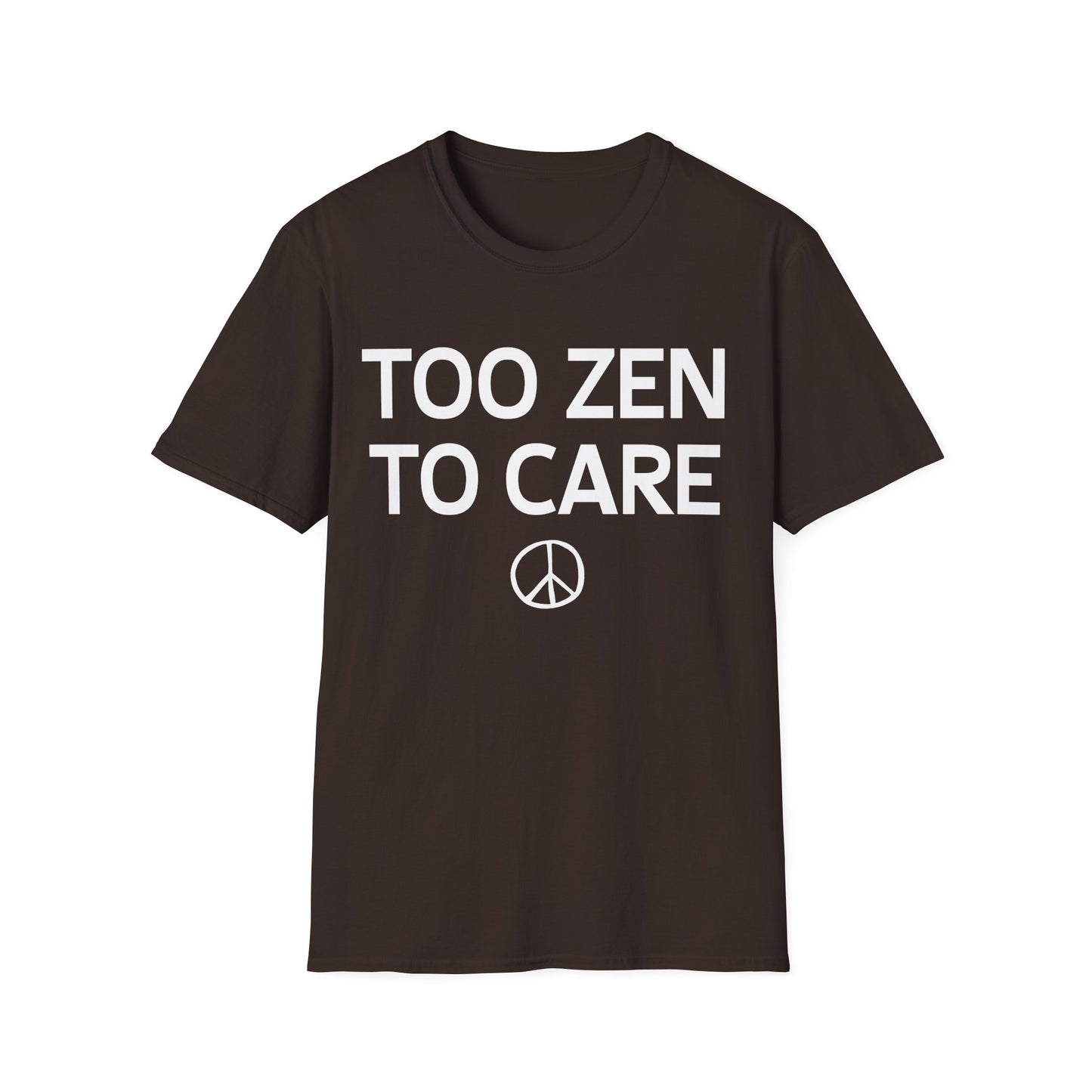 Too Zen To Care T-Shirt – Peace Sign Graphic Tee
