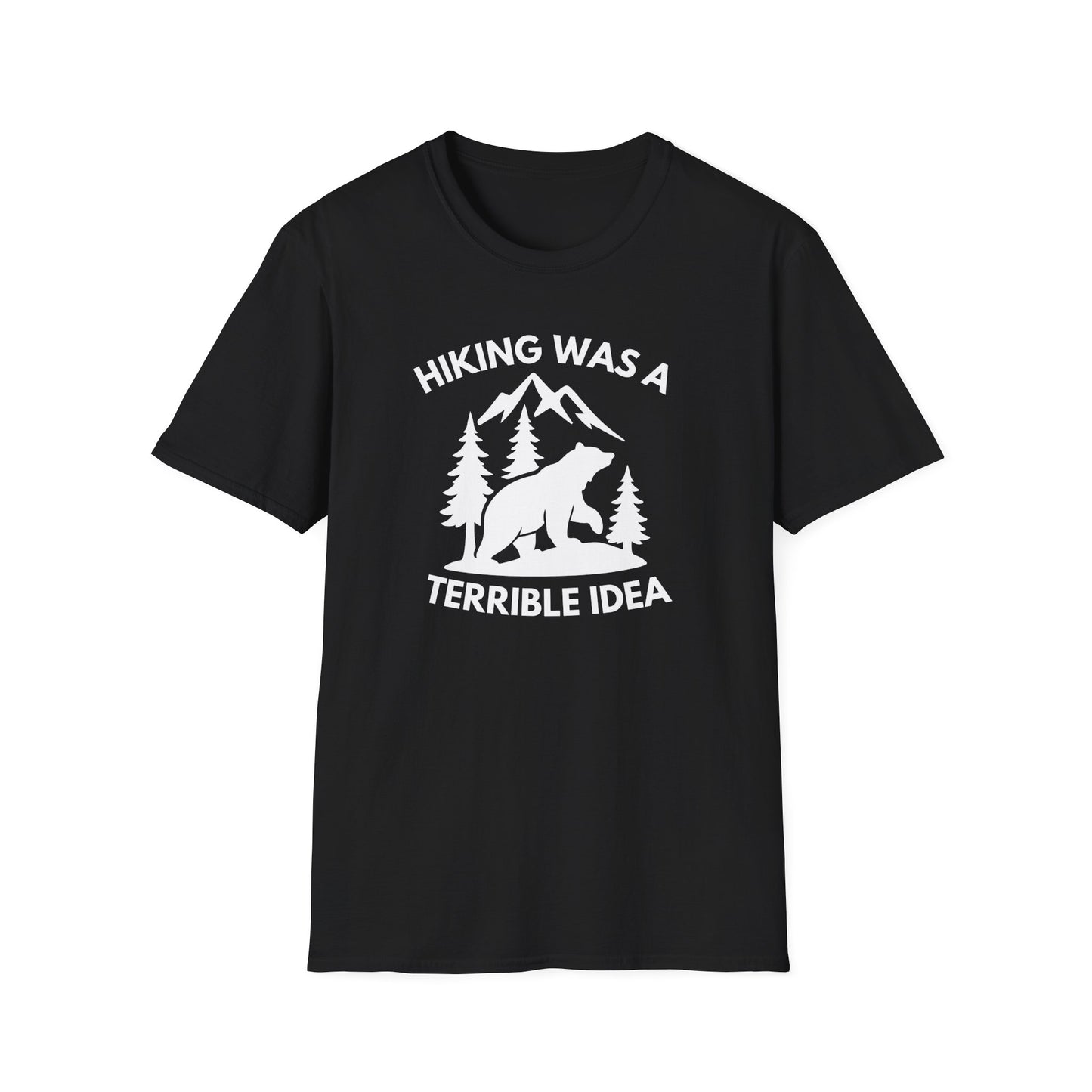 Hiking Was a Terrible Idea T‑Shirt — Funny Bear Mountain Hiking Tee
