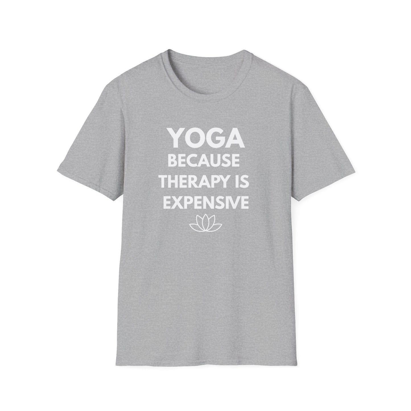 Yoga Because Therapy Is Expensive T-Shirt