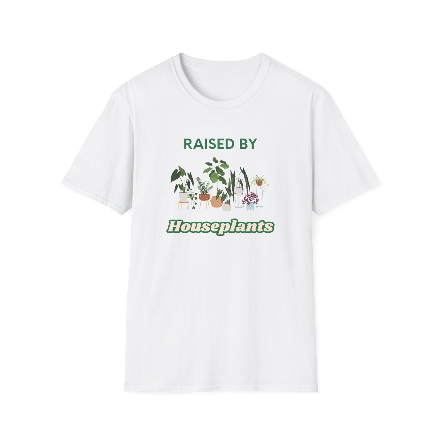 Raised by Houseplants T‑Shirt — Plant Lover Graphic Tee