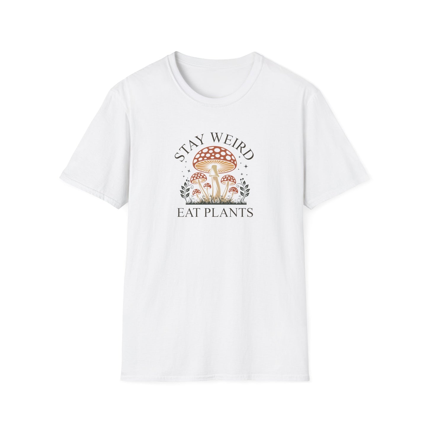 Stay Weird Eat Plants T-Shirt — Mushroom Graphic Vegan Tee