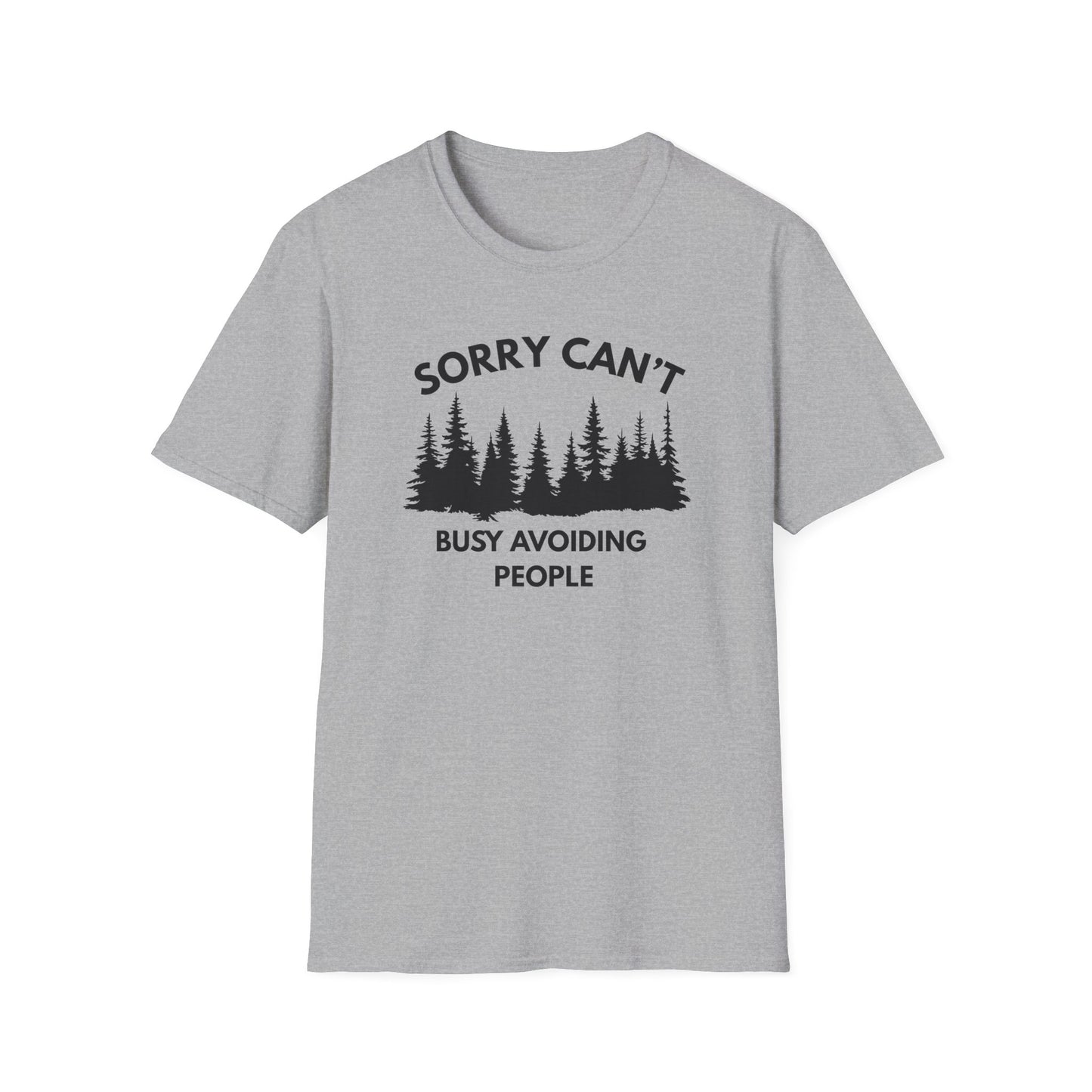 T-Shirt — "Sorry Can't, Busy Avoiding People" Forest Graphic