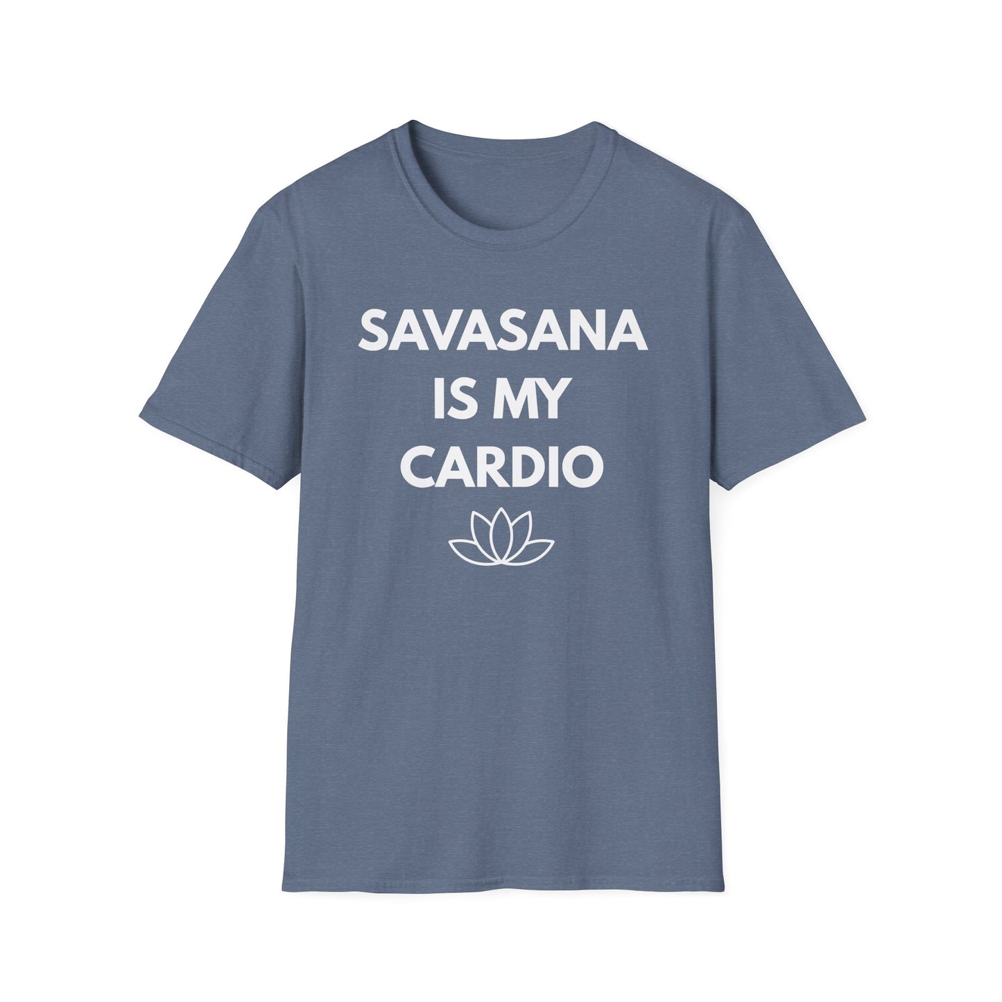 Savasana Is My Cardio T‑Shirt