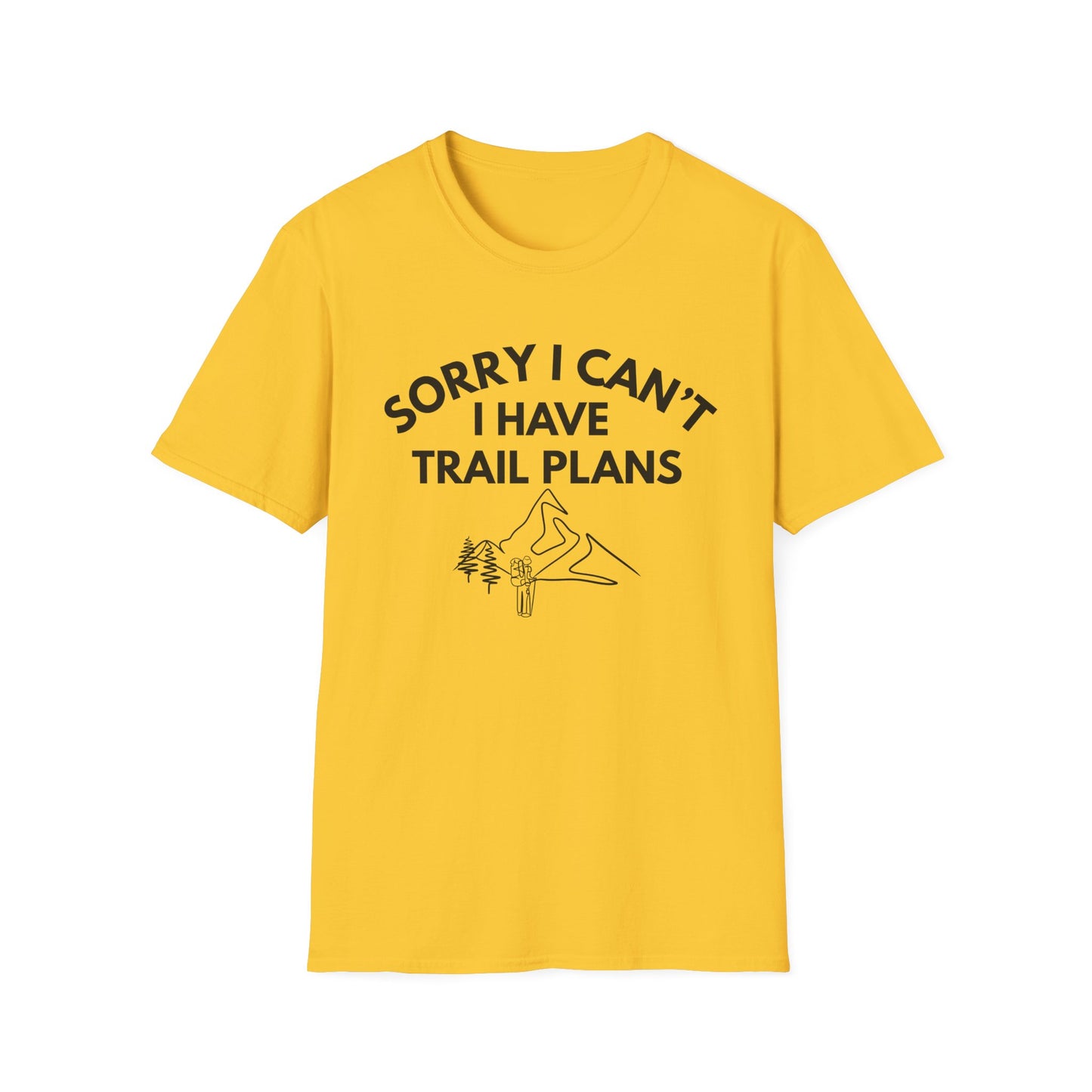 Trail Plans T-Shirt — "Sorry I Can't I Have Trail Plans" Hiking Tee