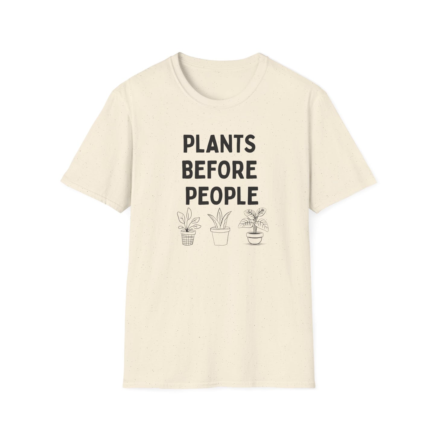 Plants Before People T-Shirt — Funny Plant Lover Tee for Gardeners & Plant Parents
