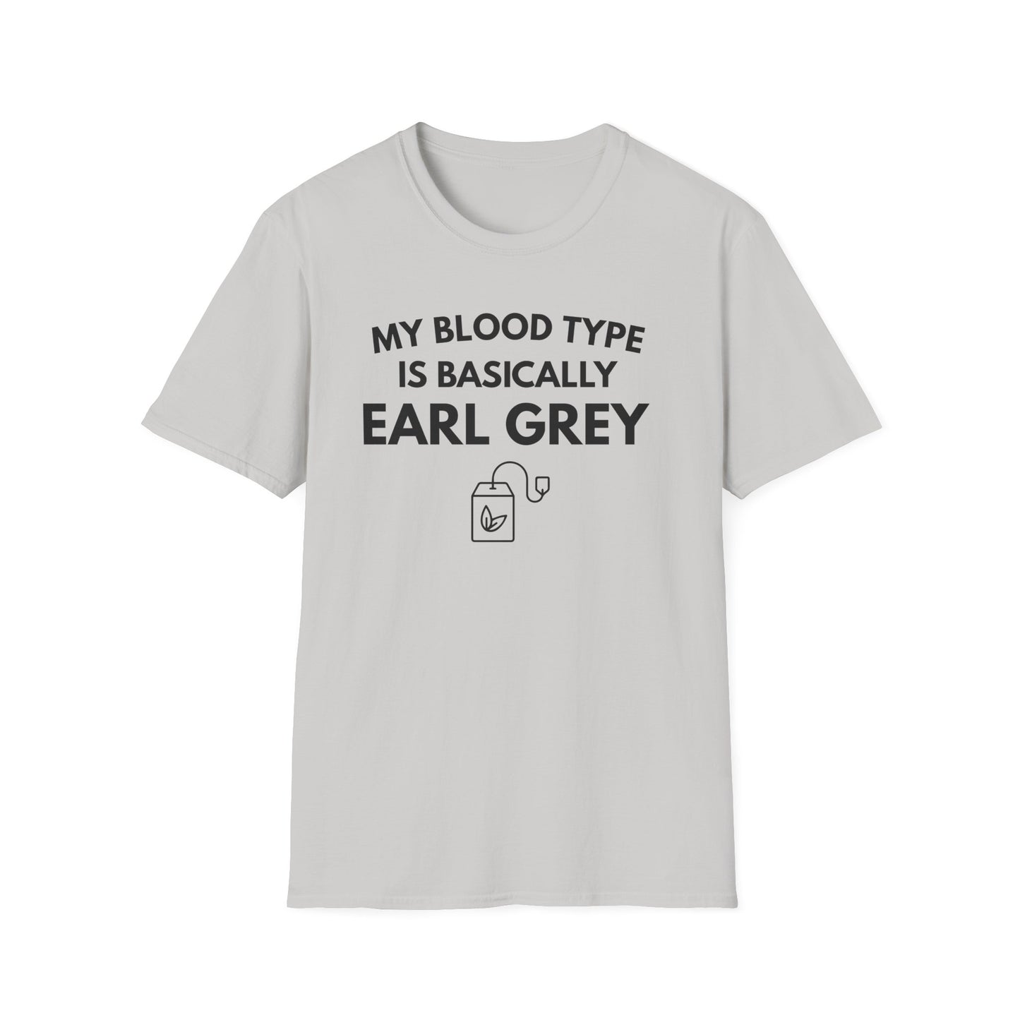 Earl Grey Tea T-Shirt — "My Blood Type Is Basically Earl Grey" Graphic Tee