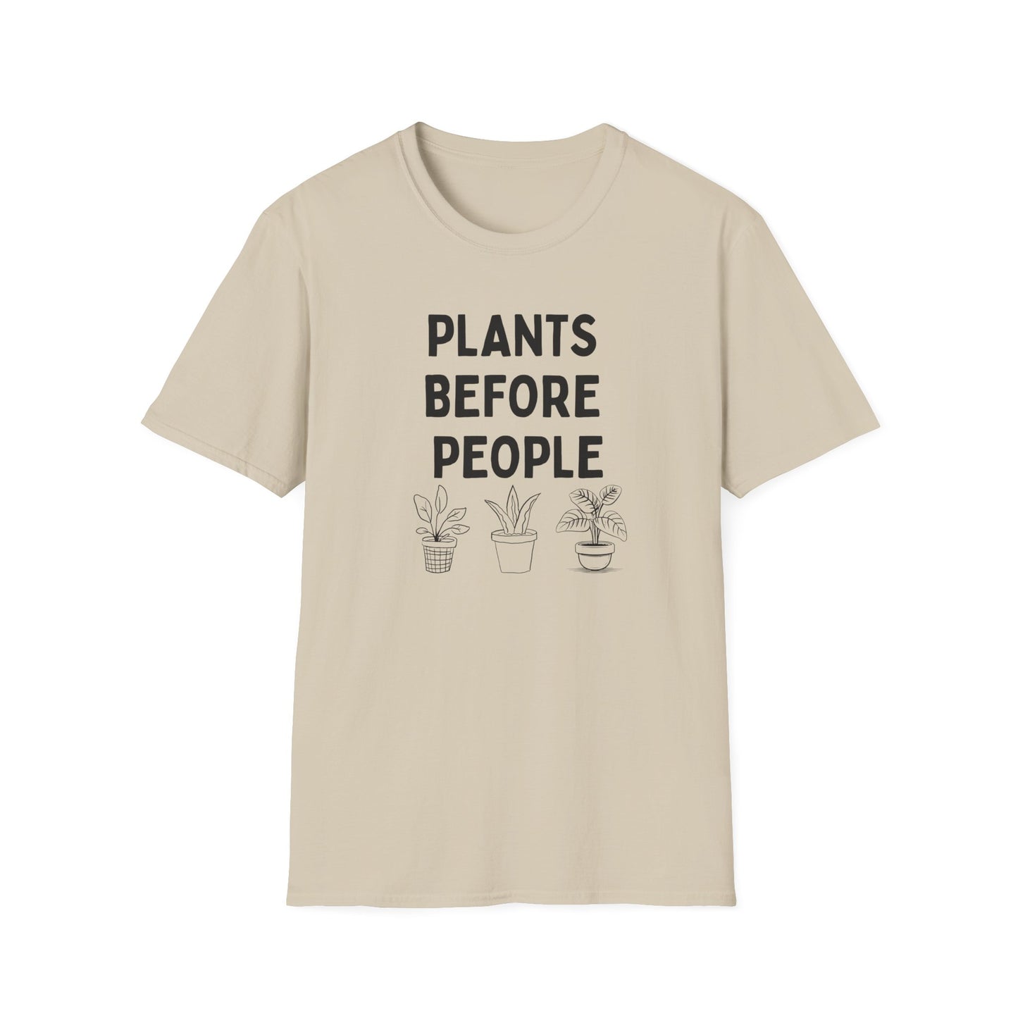 Plants Before People T-Shirt — Funny Plant Lover Tee for Gardeners & Plant Parents