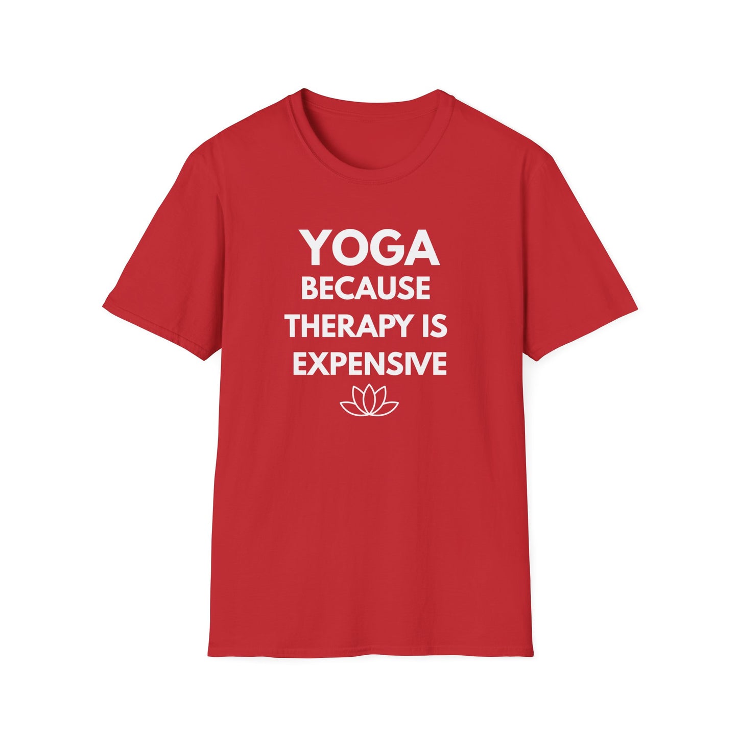 Yoga Because Therapy Is Expensive T-Shirt
