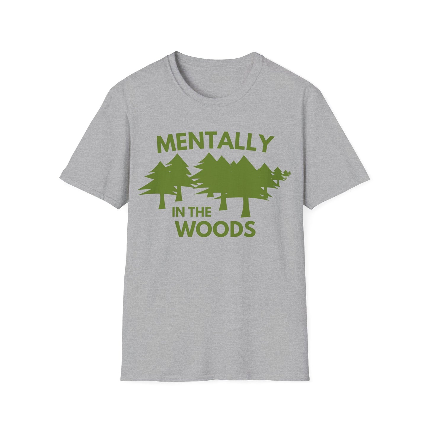 Mentally in the Woods T-Shirt — Forest Graphic Tee for Nature Lovers