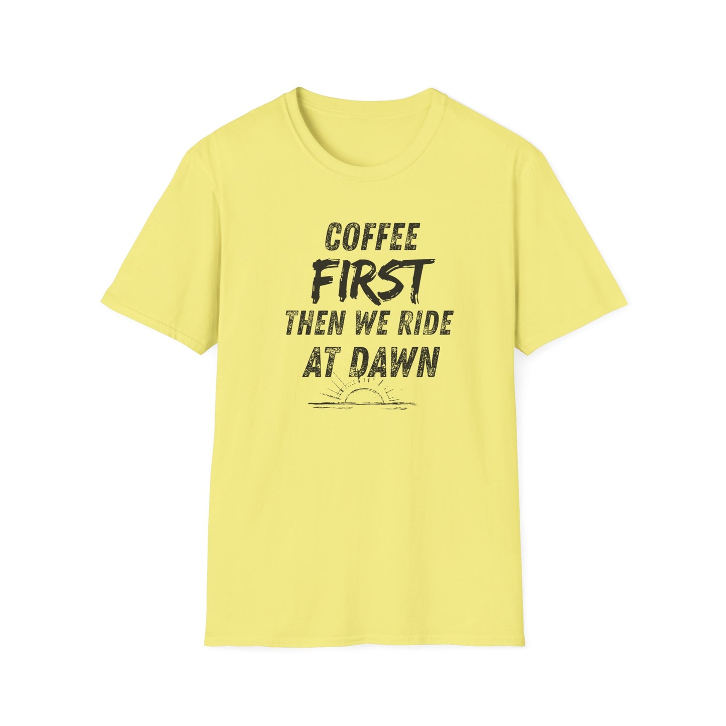 Coffee First Then We Ride at Dawn T‑Shirt