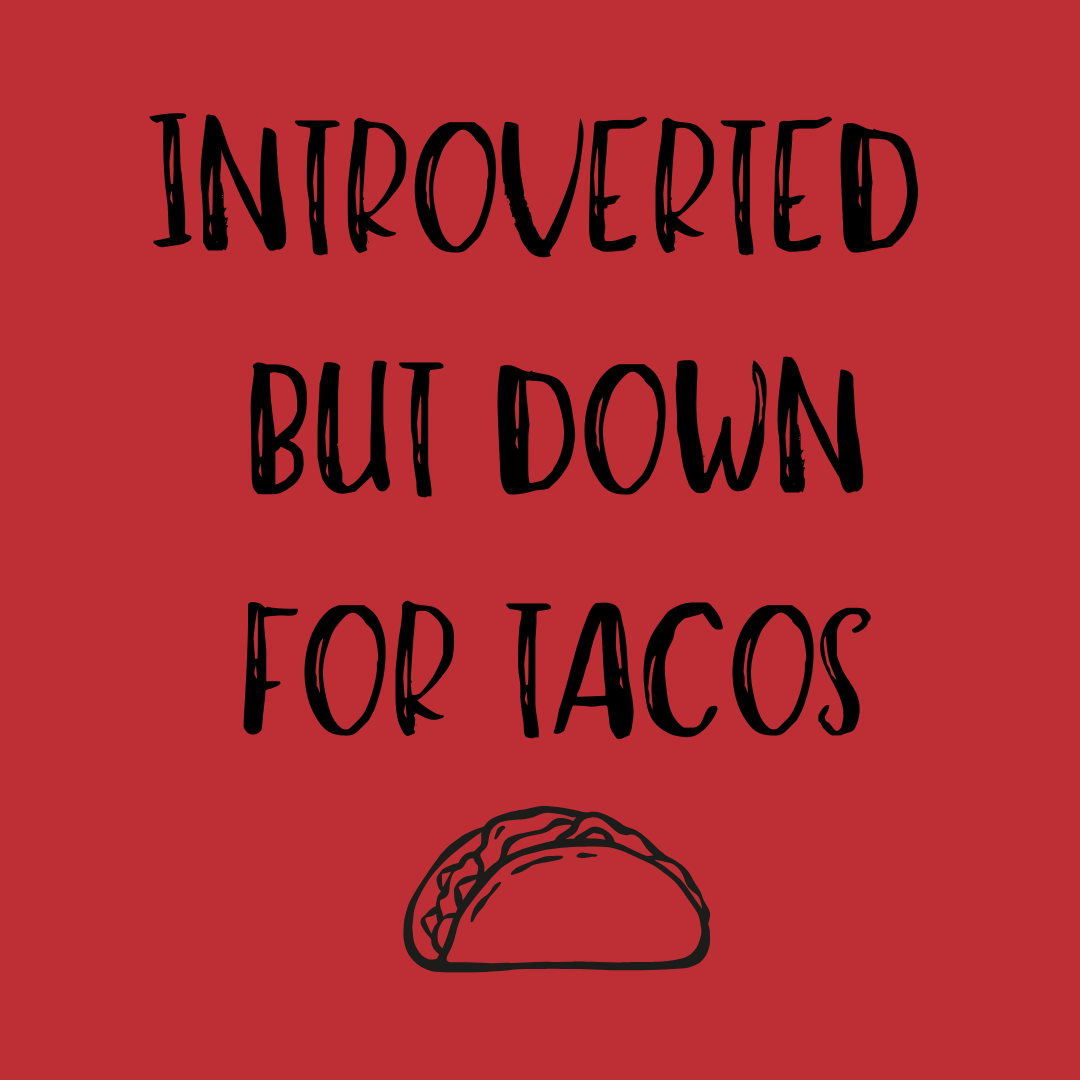 Introverted But Down For Tacos T-Shirt