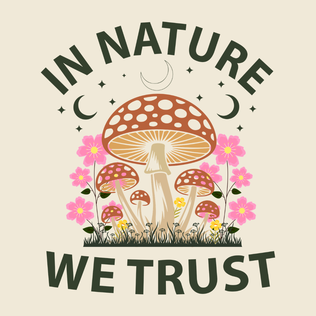 In Nature We Trust Mushroom T-Shirt — Floral Psychedelic Nature Tee