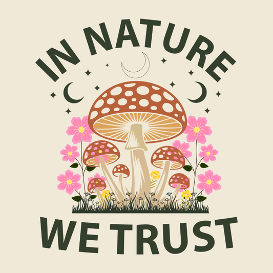 In Nature We Trust Mushroom T-Shirt — Floral Psychedelic Nature Tee