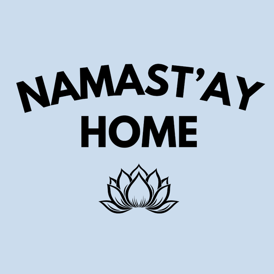 Namast'ay Home T-Shirt — Funny Yoga Lotus Tee for Homebodies