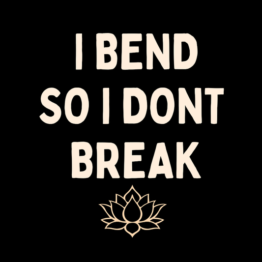 I Bend So I Don't Break Yoga T-Shirt — Mindful Lotus Flexibility Tee