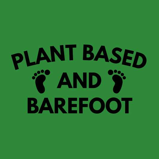 Plant Based and Barefoot T‑Shirt