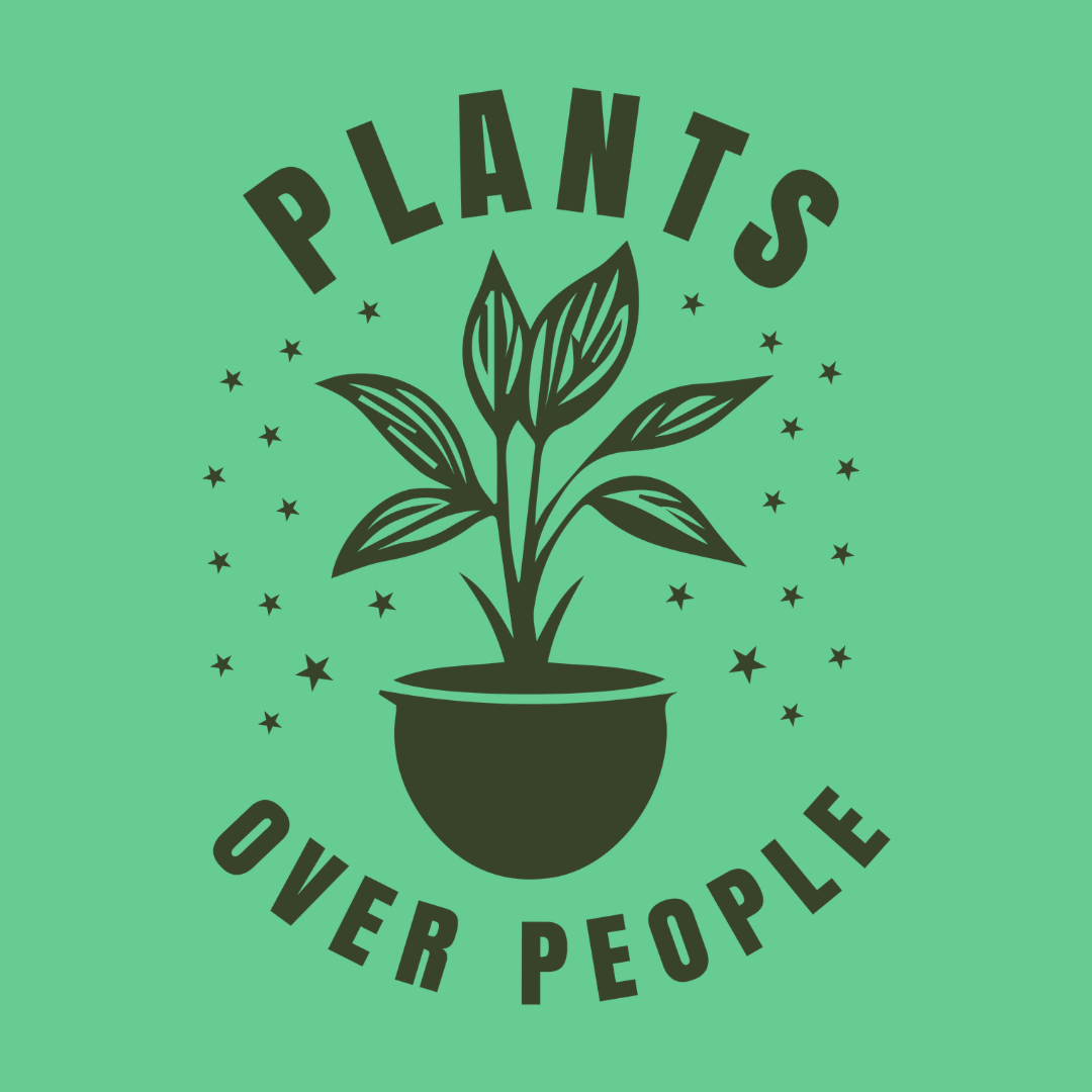 Plants Over People T-Shirt — Plant Lover Graphic Tee