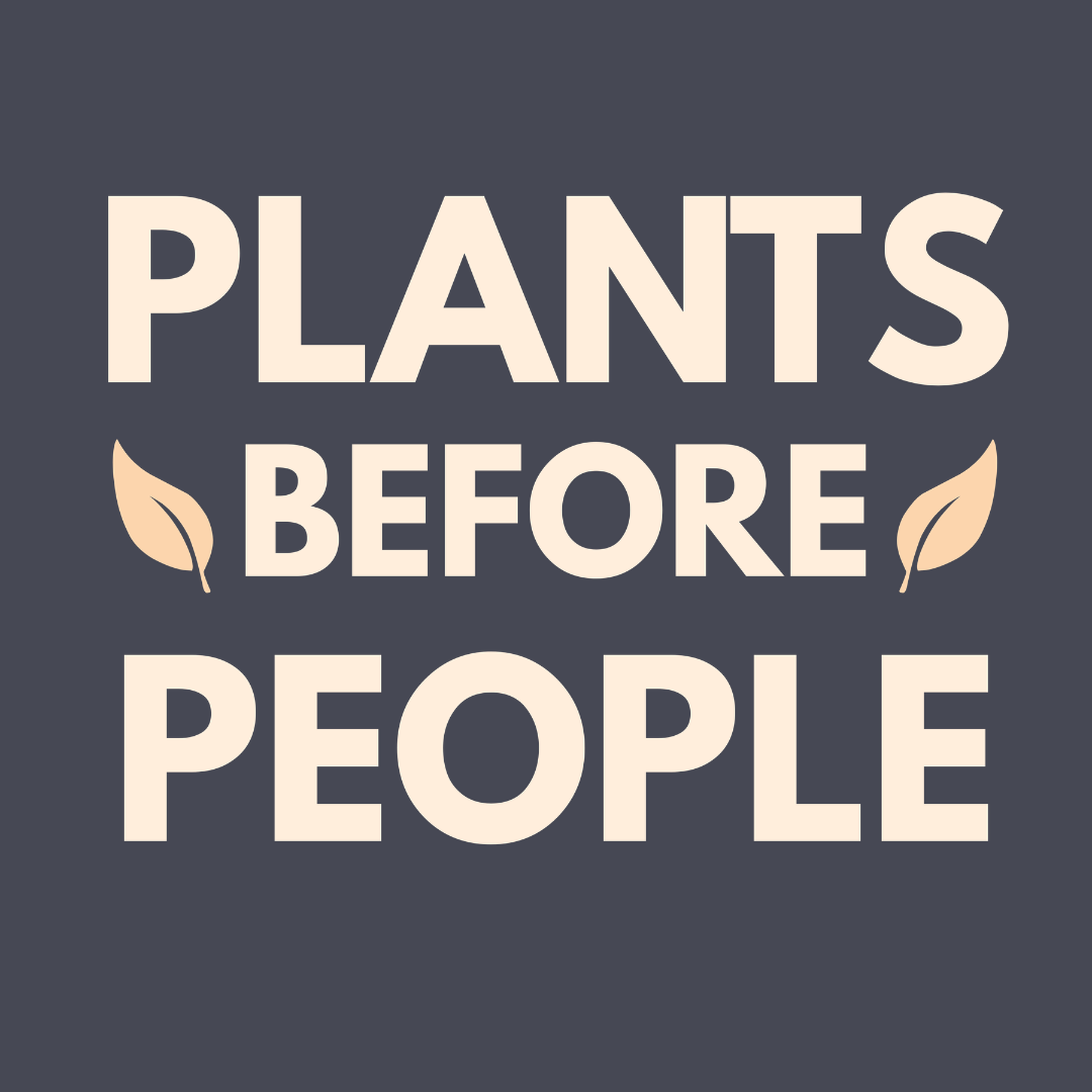 Plants Before People T-Shirt — Funny Plant Lover Shirt